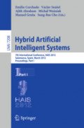 Hybrid Artificial Intelligent Systems7th International Conference, HAIS 2012, Salamanca, Spain, March 28-30th, 2012. Proceedings, Part I /