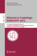 Advances in Cryptology – EUROCRYPT 201231st Annual International Conference on the Theory and Applications of Cryptographic Techniques, Cambridge, UK, April 15-19, 2012. Proceedings /