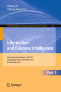 Information and Business IntelligenceInternational Conference, IBI 2011, Chongqing, China, December 23-25, 2011. Proceedings, Part I /