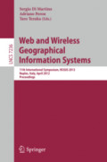 Web and Wireless Geographical Information Systems11th International Symposium, W2GIS 2012, Naples, Italy, April 12-13, 2012. Proceedings /