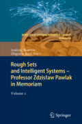 Rough Sets and Intelligent Systems - Professor Zdzisław Pawlak in MemoriamVolume 2 /