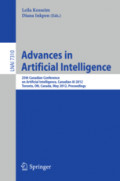 Advances in Artificial Intelligence25th Canadian Conference on Artificial Intelligence, Canadian AI 2012, Toronto, ON, Canada, May 28-30, 2012. Proceedings /
