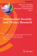 Information Security and Privacy Research27th IFIP TC 11 Information Security and Privacy Conference, SEC 2012, Heraklion, Crete, Greece, June 4-6, 2012. Proceedings /