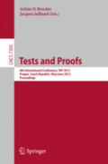 Tests and Proofs6th International Conference, TAP 2012, Prague, Czech Republic, May 31 – June 1, 2012. Proceedings /
