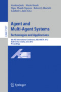 Agent and Multi-Agent Systems. Technologies and Applications6th KES International Conference, KES-AMSTA 2012,Dubrovnik, Croatia, June 25-27, 2012. Proceedings /