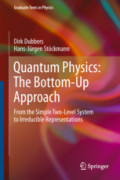 Quantum Physics: The Bottom-Up ApproachFrom the Simple Two-Level System to Irreducible Representations /
