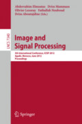 Image and Signal Processing5th International Conference, ICISP 2012, Agadir, Morocco, June 28-30, 2012. Proceedings /