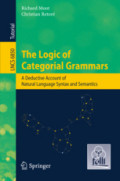 The Logic of Categorial GrammarsA Deductive Account of Natural Language Syntax and Semantics /