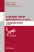 Articulated Motion and Deformable Objects7th International Conference, AMDO 2012, Port d’Andratx, Mallorca, Spain, July 11-13, 2012. Proceedings /