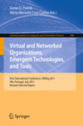 Virtual and Networked Organizations, Emergent Technologies and ToolsFirst International Conference, ViNOrg 2011, Ofir, Portugal, July 6-8, 2011. Revised Selected Papers /