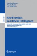 New Frontiers in Artificial IntelligenceJSAI-isAI 2011 Workshops, LENLS, JURISIN, ALSIP, MiMI, Takamatsu, Japan, December 1-2, 2011. Revised Selected Papers /