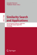 Similarity Search and Applications5th International Conference, SISAP 2012, Toronto, ON, Canada, August 9-10, 2012. Proceedings /
