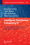 Intelligent Distributed Computing VIProceedings of the 6th International Symposium on Intelligent Distributed Computing - IDC 2012, Calabria, Italy, September 2012 /