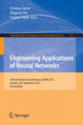 Engineering Applications of Neural Networks13th International Conference, EANN 2012, London, UK, September 20-23, 2012. Proceedings /