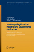 Soft Computing Models in Industrial and Environmental Applications7th International Conference, SOCO’12, Ostrava, Czech Republic, September 5th-7th, 2012 /