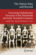 The Nation State and BeyondGoverning Globalization Processes in the Nineteenth and Early Twentieth Centuries /