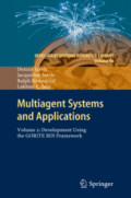 Multiagent Systems and ApplicationsVolume 2: Development Using the GORITE BDI Framework /
