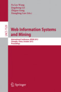 Web Information Systems and MiningInternational Conference, WISM 2012, Chengdu, China, October 26-28, 2012. Proceedings /