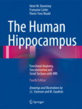 The Human HippocampusFunctional Anatomy, Vascularization and Serial Sections with MRI /