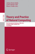 Theory and Practice of Natural ComputingFirst International Conference, TPNC 2012, Tarragona, Spain, October 2-4, 2012. Proceedings /