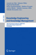 Knowledge Engineering and Knowledge Management18th International Conference, EKAW 2012, Galway City, Ireland, October 8-12, 2012. Proceedings /