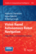 Vision Based Autonomous Robot NavigationAlgorithms and Implementations /
