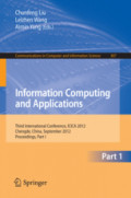 Information Computing and ApplicationsThird International Conference, ICICA 2012, Chengde, China, September 14-16, 2012. Proceedings, Part I /
