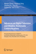 Advances on Digital Television and Wireless Multimedia Communications9th International Forum on Digital TV and Wireless Multimedia Communication, IFTC 2012, Shanghai, China, November 9-10, 2012. Proceedings /