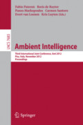 Ambient IntelligenceThird International Joint Conference, AmI 2012, Pisa, Italy, November 13-15, 2012. Proceedings /
