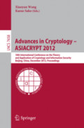 Advances in Cryptology – ASIACRYPT 201218th International Conference on the Theory and Application of Cryptology and Information Security, Beijing, China, December 2-6, 2012. Proceedings /