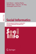 Social Informatics4th International Conference, SocInfo 2012, Lausanne, Switzerland, December 5-7, 2012. Proceedings /