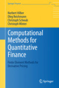 Computational Methods for Quantitative FinanceFinite Element Methods for Derivative Pricing /