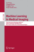 Machine Learning in Medical ImagingThird International Workshop, MLMI 2012, Held in Conjunction with MICCAI 2012, Nice, France, October 1, 2012, Revised Selected Papers /