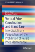 Vertical Price Coordination and Brand CareInterdisciplinary Perspectives on the Prohibition of Resale Price Maintenance /