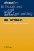 On FuzzinessA Homage to Lotfi A. Zadeh – Volume 1 /