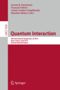Quantum Interaction6th International Symposium, QI 2012, Paris, France, June 27-29, 2012, Revised Selected Papers /