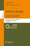 Software Quality. Increasing Value in Software and Systems Development5th International Conference, SWQD 2013, Vienna, Austria, January 15-17, 2013. Proceedings /