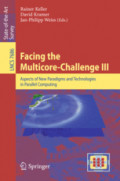 Facing the Multicore-Challenge IIIAspects of New Paradigms and Technologies in Parallel Computing /
