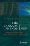 The Language PhenomenonHuman Communication from Milliseconds to Millennia /