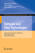 Software and Data Technologies6th International Conference, ICSOFT 2011, Seville, Spain, July 18-21, 2011. Revised Selected Papers /