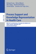 Process Support and Knowledge Representation in Health CareBPM 2012 Joint Workshop, ProHealth 2012/KR4HC 2012, Tallinn, Estonia, September 3, 2012, Revised Selected Papers /