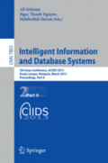 Intelligent Information and Database Systems5th Asian Conference, ACIIDS 2013, Kuala Lumpur, Malaysia, March 18-20, 2013, Proceedings, Part II /