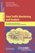 Data Traffic Monitoring and AnalysisFrom Measurement, Classification, and Anomaly Detection to Quality of Experience /