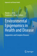 Environmental Epigenomics in Health and DiseaseEpigenetics and Complex Diseases /