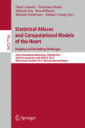 Statistical Atlases and Computational Models of the Heart. Imaging and Modelling ChallengesThird International Workshop, STACOM 2012, Held in Conjunction with MICCAI 2012, Nice, France, October 5, 2012, Revised Selected Papers /