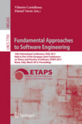 Fundamental Approaches to Software Engineering16th International Conference, FASE 2013, Held as Part of the European Joint Conferences on Theory and Practice of Software, ETAPS 2013, Rome, Italy, March 16-24, 2013. Proceedings /