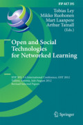 Open and Social Technologies for Networked LearningIFIP WG 3.4 International Conference, OST 2012, Tallinn, Estonia, July 30 – August 3, 2012, Revised Selected Papers /