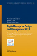 Digital Enterprise Design and Management 2013Proceedings of the First International Conference on Digital Enterprise Design and Management DED&M 2013 /