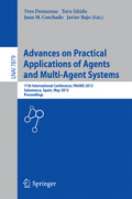 Advances on Practical Applications of Agents and Multi-Agent Systems11th International Conference, PAAMS 2013, Salamanca, Spain, May 22-24, 2013. Proceedings /