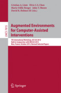 Augmented Environments for Computer-Assisted Interventions7th International Workshop, AE-CAI 2012, Held in Conjunction with MICCAI 2012, Nice, France, October 5, 2013, Revised Selected Papers /